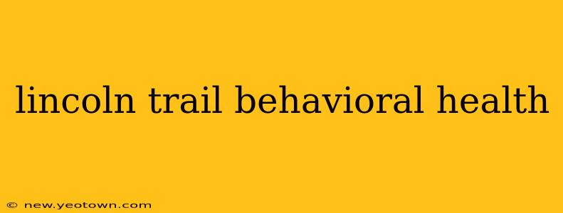 lincoln trail behavioral health