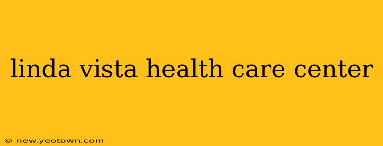 linda vista health care center