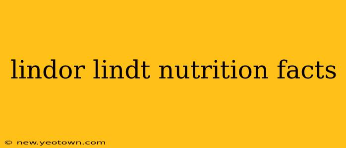 lindor lindt nutrition facts