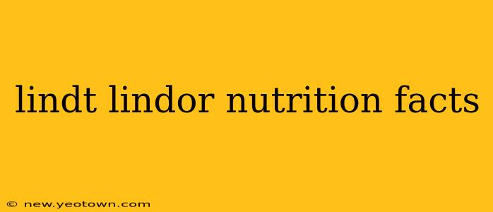 lindt lindor nutrition facts