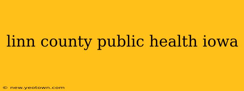 linn county public health iowa