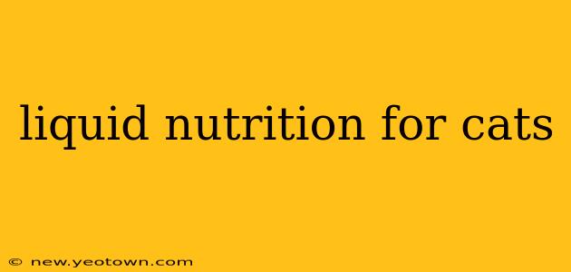 liquid nutrition for cats