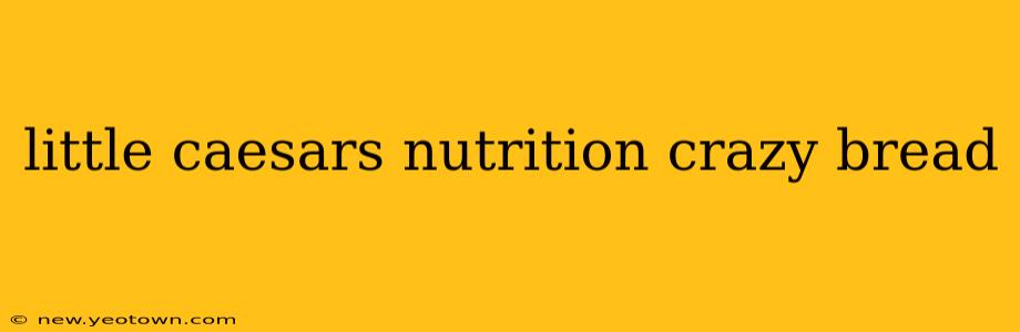 little caesars nutrition crazy bread