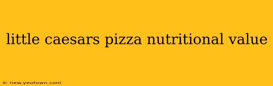 little caesars pizza nutritional value