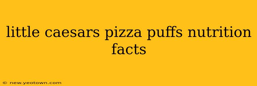 little caesars pizza puffs nutrition facts