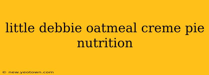 little debbie oatmeal creme pie nutrition
