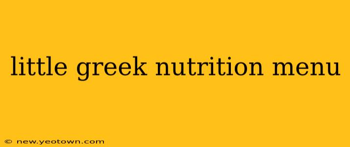 little greek nutrition menu