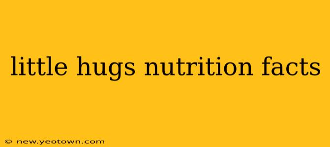 little hugs nutrition facts