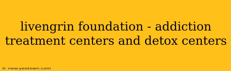 livengrin foundation - addiction treatment centers and detox centers