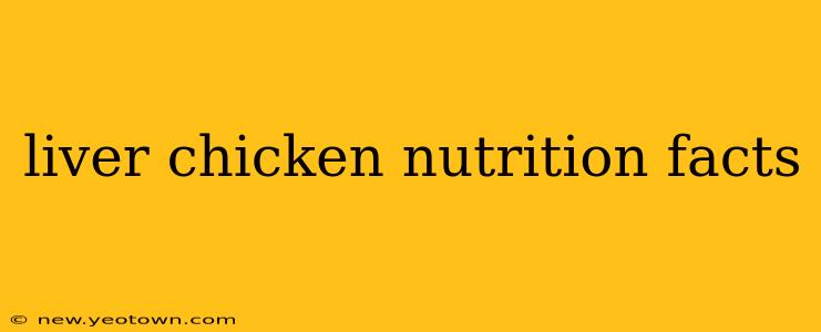 liver chicken nutrition facts