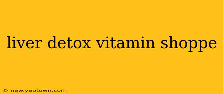 liver detox vitamin shoppe