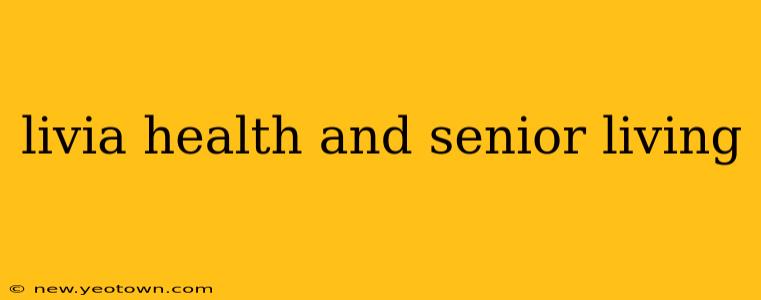livia health and senior living