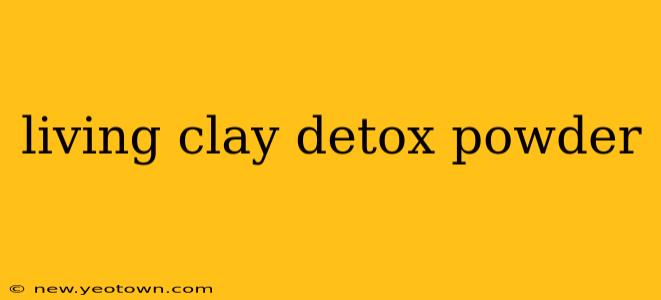living clay detox powder