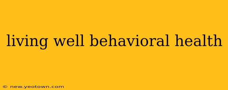 living well behavioral health