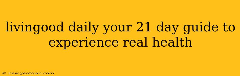 livingood daily your 21 day guide to experience real health
