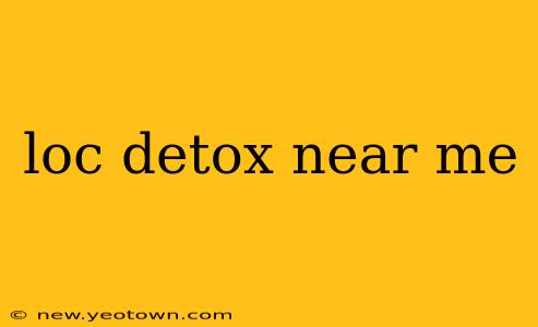 loc detox near me