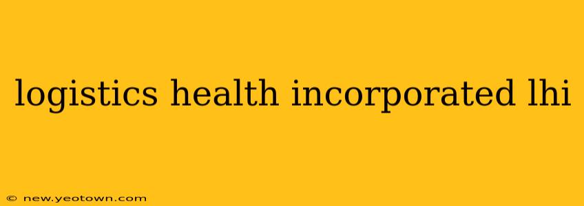 logistics health incorporated lhi