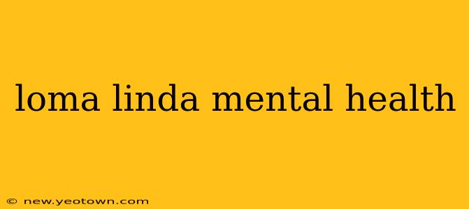 loma linda mental health