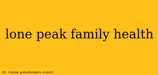 lone peak family health