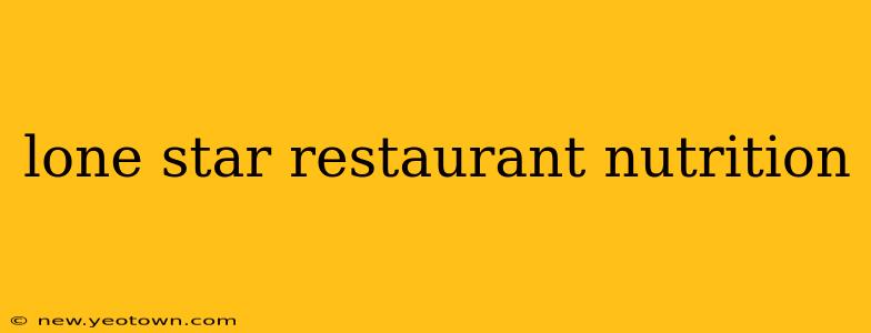 lone star restaurant nutrition
