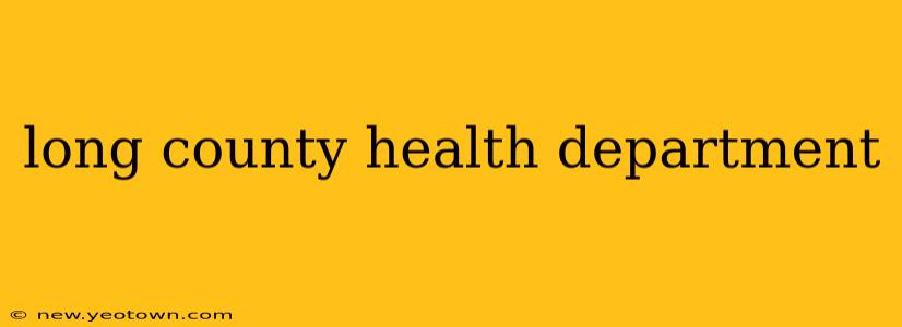 long county health department