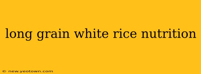 long grain white rice nutrition