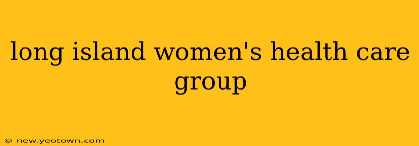 long island women's health care group