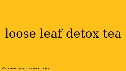 loose leaf detox tea