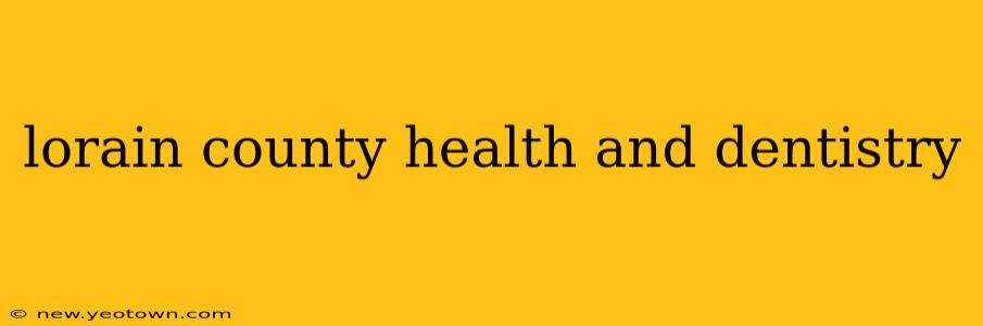 lorain county health and dentistry
