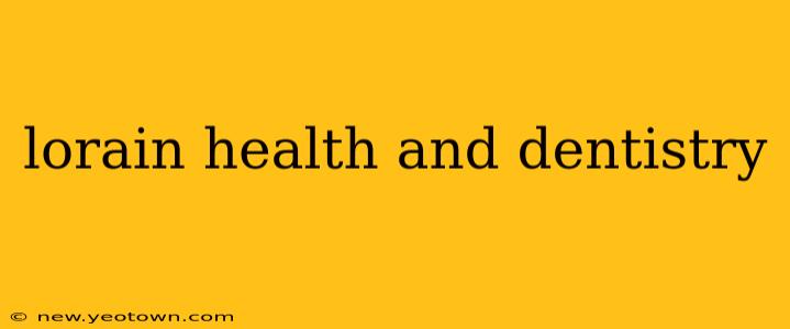 lorain health and dentistry