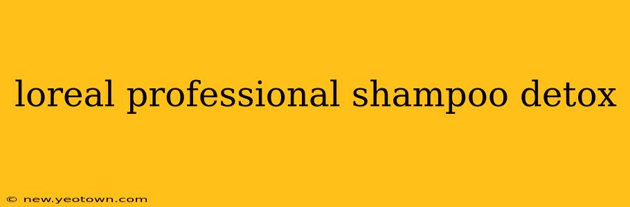 loreal professional shampoo detox