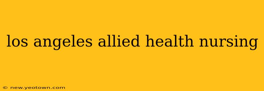los angeles allied health nursing