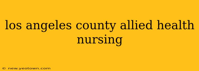 los angeles county allied health nursing