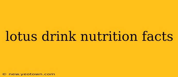 lotus drink nutrition facts