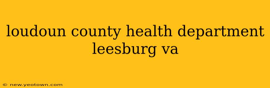 loudoun county health department leesburg va