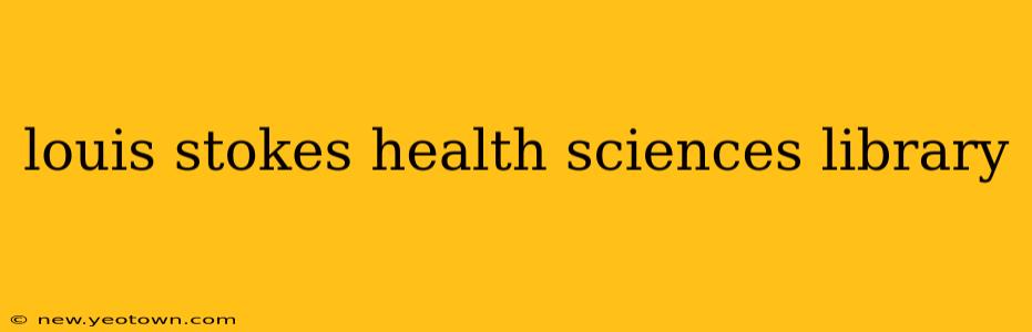 louis stokes health sciences library