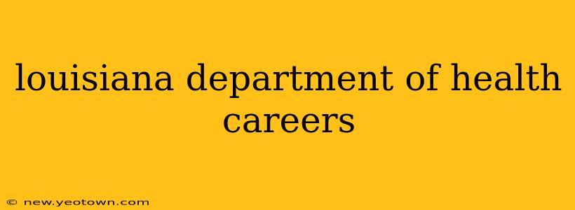 louisiana department of health careers