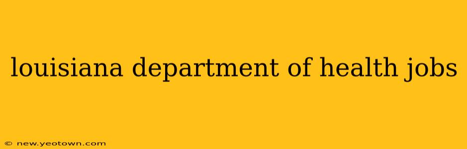 louisiana department of health jobs