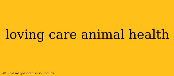 loving care animal health