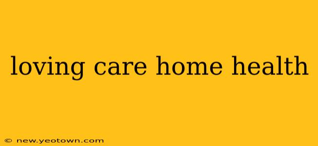 loving care home health
