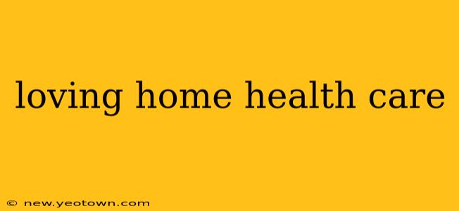 loving home health care