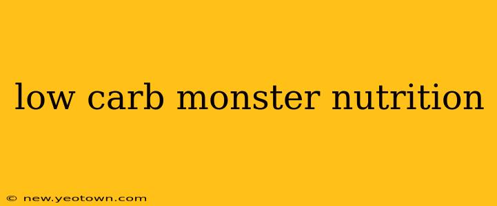 low carb monster nutrition
