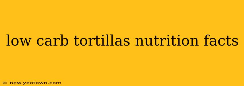 low carb tortillas nutrition facts