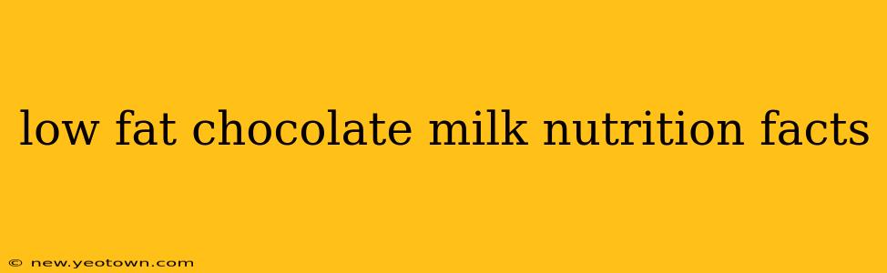 low fat chocolate milk nutrition facts