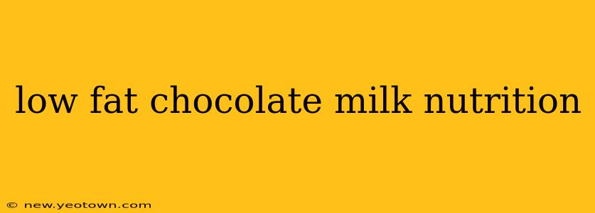 low fat chocolate milk nutrition