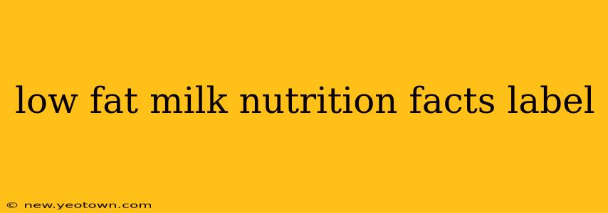 low fat milk nutrition facts label