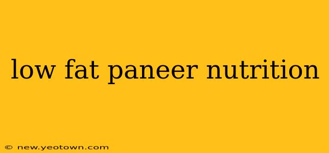 low fat paneer nutrition
