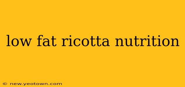 low fat ricotta nutrition