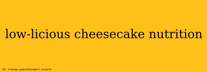 low-licious cheesecake nutrition