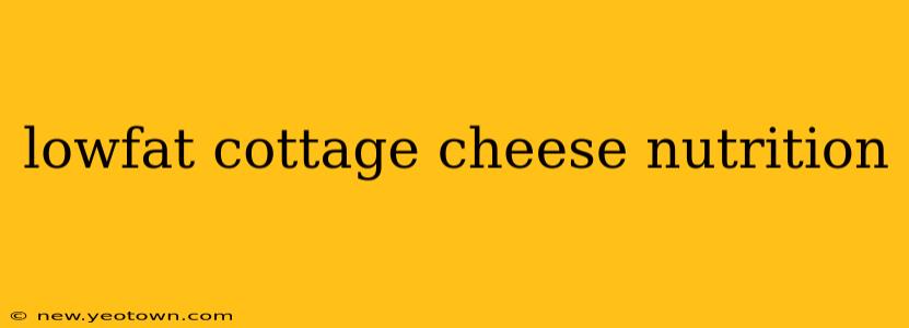 lowfat cottage cheese nutrition